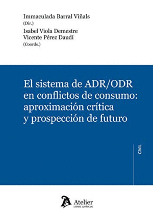 SISTEMA DE ADR/ORD EN CONFLICTOS DE CONSUMO: APROXIMACION CRITICA Y PROSPECCION DE FUTURO