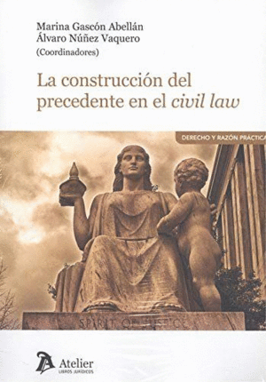 LA CONSTRUCCION DEL PRECEDENTE EN EL CIVIL LAW