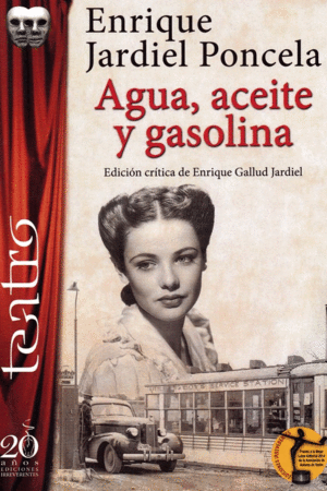AGUA, ACEITE Y GASOLINA. EDICION CRITICA DE ENRIQUE GALLUD JARDIEL