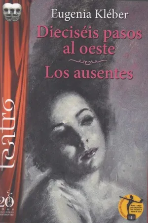 DIECISEIS PASOS AL OESTE - LOS AUSENTES.