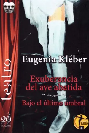 EXUBERANCIA DEL AVE ABATIDA / BAJO EL ULTIMO UMBRAL.