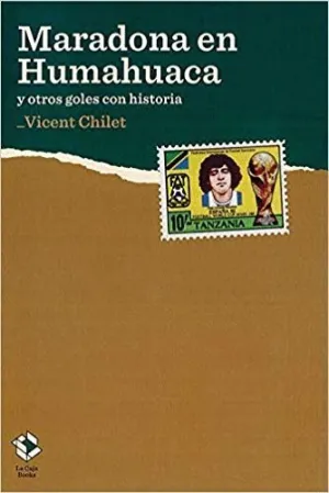 MARADONA EN HUMAHUACA Y OTROS GOLES CON HISTORIA