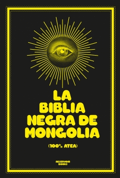 LA BIBLIA NEGRA DE MONGOLIA (100% ATEA)