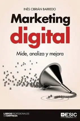 MARKETING DIGITAL: MIDE, ANALIZA Y MEJORA