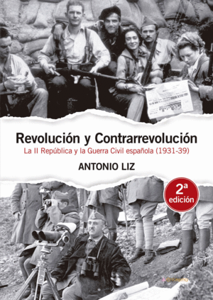 REVOLUCIÓN Y CONTRARREVOLUCIÓN: LA SEGUNDA REPÚBLICA Y LA GUERRA CIVIL ESPAÑOLA (1931-39)