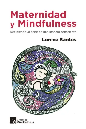 MATERNIDAD Y MINDFULNESS: RECIBIENDO AL BEBÉ DE UNA MANERA CONSCIENTE