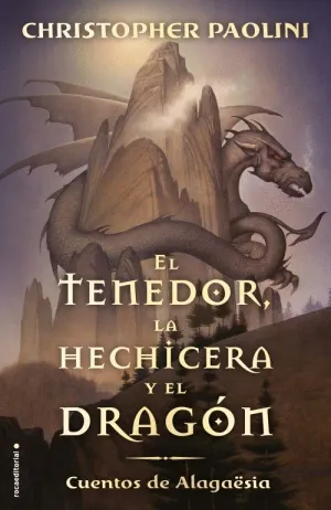 EL TENEDOR, LA HECHICERA Y EL DRAGON: CUENTOS DE ALAGAËSIA