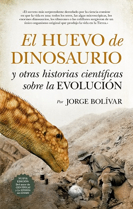 HUEVO DE DINOSAURIO Y OTRAS HISTORIAS CIENTÍFICAS SOBRE LA EVOLUCIÓN, EL