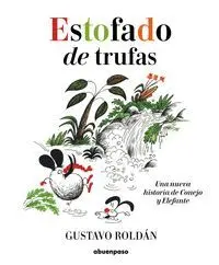 ESTOFADO DE TRUFAS. UNA NUEVA HISTORIA DE CONEJO Y ELEFANTE
