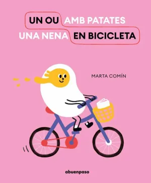 UN OU EN BICICLETA UNA NENA AMB PATATES