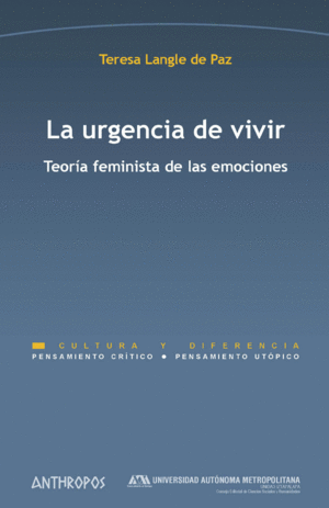 LA URGENCIA DE VIVIR: TEORÍA FEMINISTA DE LAS EMOCIONES