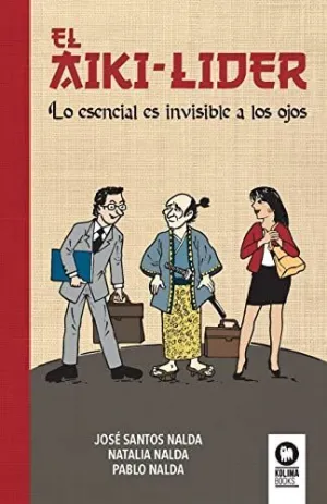 AIKI- LIDER, ELLO ESENCIAL ES INVISIBLE A LOS OJOS