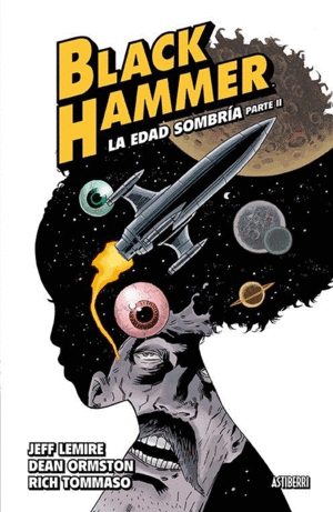 BLACK HAMMER: LA EDAD SOMBRÍA. PARTE II