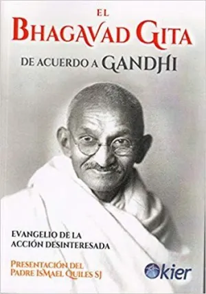 EL BHAGAVAD GUITA DE ACUERDO A GANDHI: <BR>