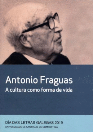 ANTONIO FRAGUAS. A CULTURA COMO FORMA DE VIDA