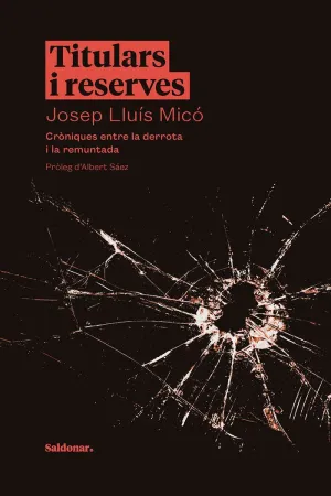 TITULARS I RESERVES: CRONIQUES ENTRE LA DERROTA I LA REMONTADA