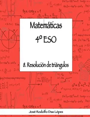 MATEMÁTICAS 4º ESO - 8. RESOLUCIÓN DE TRIÁNGULOS
