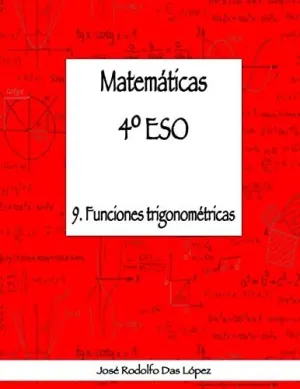 MATEMÁTICAS 4º ESO - 9. FUNCIONES TRIGONOMÉTRICAS
