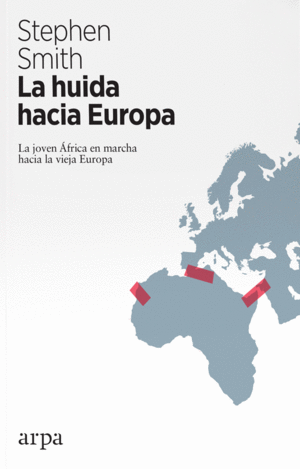 LA HUIDA HACIA EUROPA: LA JOVEN ÁFRICA EN MARCHA HACIA EL VIEJO CONTINENTE