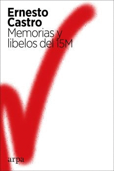 MEMORIAS Y LIBELOS DEL 15M.