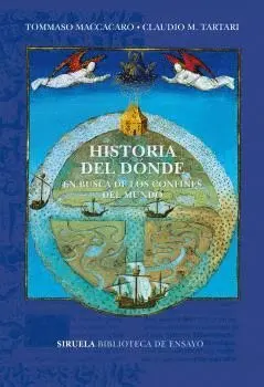 HISTORIA DEL DÓNDE: EN BUSCA DE LOS CONFINES DEL MUNDO HISTORIA DEL DÓNDE: EN BUSCA DE LOS CONFINES DEL MUNDO