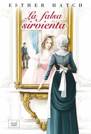 LA FALSA SIRVIENTA LA FALSA SIRVIENTA