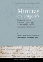 MINUTAS EN ARAGONÉS: EN PROTOCOLOS DE LOS AÑOS 1390-1399 DE DOMINGO FERRER, NOTARIO DE BARBASTRO