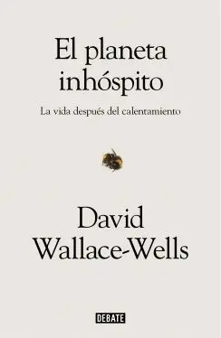 EL PLANETA INHOSPITO. LA VIDA DESPUÉS DEL CALENTAMIENTO EL PLANETA INHOSPITO. LA VIDA DESPUÉS DEL CALENTAMIENTO