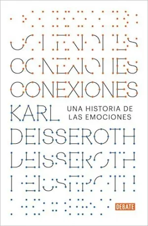 CONEXIONES. UNA HISTORIA DE LAS EMOCIONES CONEXIONES. UNA HISTORIA DE LAS EMOCIONES