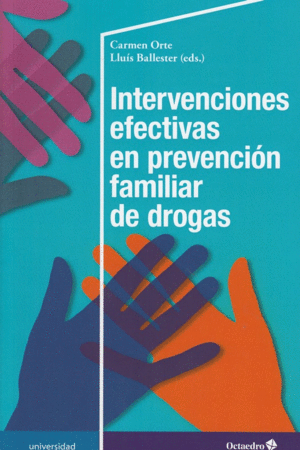 INTERVENCIONES EFECTIVAS EN PREVENCIÓN FAMILIAR DE DROGAS