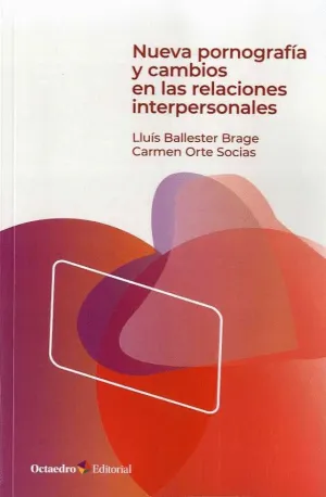 NUEVA PORNOGRAFIA Y CAMBIOS EN LAS RELACIONES INTERPERSONALES
