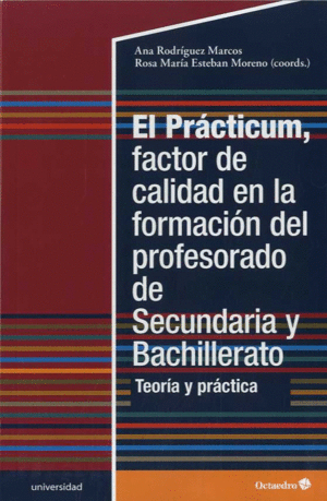 EL PRACTICUM, FACTOR DE CALIDAD EN LA FORMACIÓN DEL PROFESORADO. DE SECUNDARIA Y BACHILLERATO