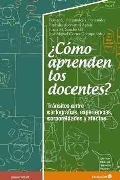 COMO APRENDEN LOS DOCENTES? TRÁNSITOS ENTRE CARTOGRAFÍAS, EXPERIENCIAS, CORPOREIDADES Y AFECTOS