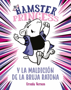 HAMSTER PRINCESS Y LA MALDICION DE LA BRUJA RATONA