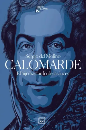 CALOMARDE: EL HIJO BASTARDO DE LAS LUCES