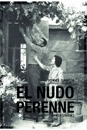 EL NUDO PERENNE. VOLUMEN I