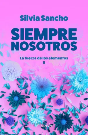 SIEMPRE NOSOTROS: LA FUERZA DE LOS ELEMENTOS II