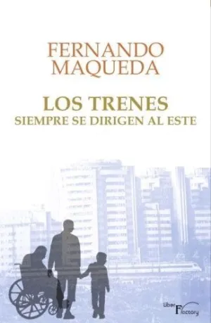 LOS TRENES SIEMPRE SE DIRIGEN AL ESTE LOS TRENES SIEMPRE SE DIRIGEN AL ESTE