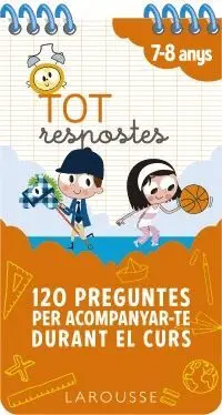 TOT RESPOSTES. 120 PREGUNTES PER ACOMPANYAR-TE DURANT EL CURS (7-8 ANYS)