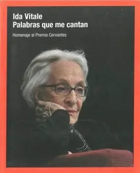 IDA VITALE. PALABRAS QUE ME CANTAN. HOMENAJE AL PREMIO CERVANTES