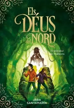 ELS DEUS DEL NORD: EL TEIXIDOR DE MALSONS