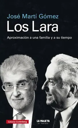 LOS LARA. APROXIMACIÓN AUNA FAMILIA Y A SU TIEMPO