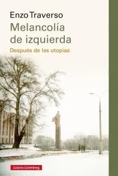 MELANCOLÍA DE IZQUIERDA: <BR>