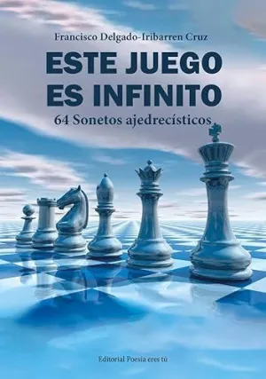 Este Juego Es Infinito 64 Sonetos Ajedrecisticos