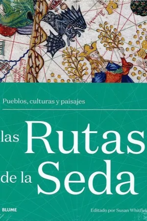 LAS RUTAS DE LA SEDA. PUEBLOS, CULTURAS Y PAISAJES