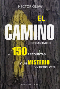 EL CAMINO DE SANTIAGO EN 150 PREGUNTAS <BR>
