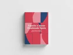 ESPAÑA A MANO. GUÍA DE TALLERES ARTESANOS
