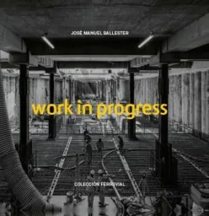 WORK IN PROGRESS. COLECCIÓN FERROVIAL