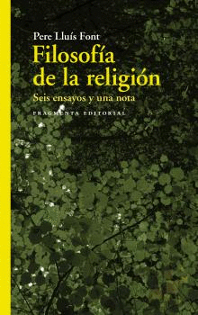 FILOSOFÍA DE LA RELIGIÓN. SEIS ENSAYOS Y UNA NOTA