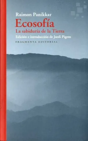 ECOSOFÍA. LA SABIDURÍA DE LA TIERRA